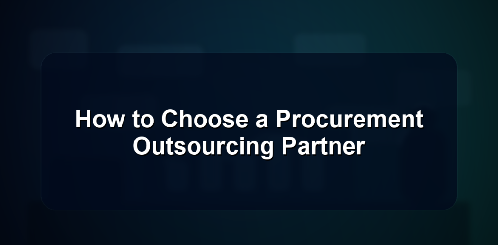 How to Choose a Procurement Outsourcing Partner