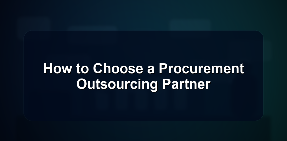 Home 69 How to Choose a Procurement Outsourcing Partner