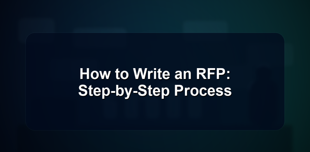 How to Write an RFP: Step-by-Step Process 2 How to Write an RFP: Step-by-Step Process