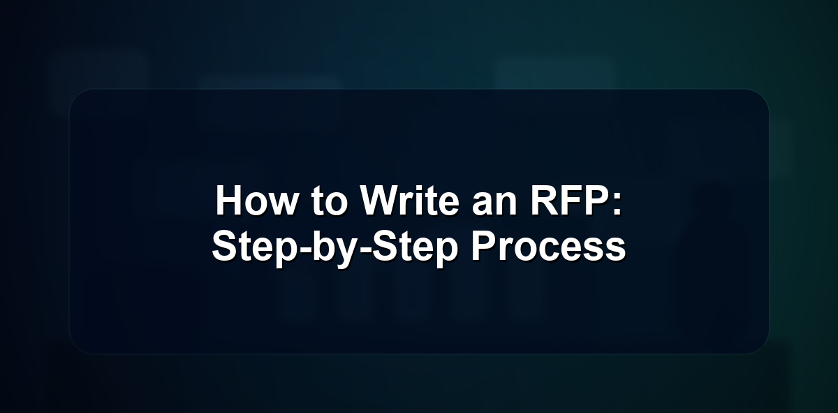 How to Write an RFP: Step-by-Step Process