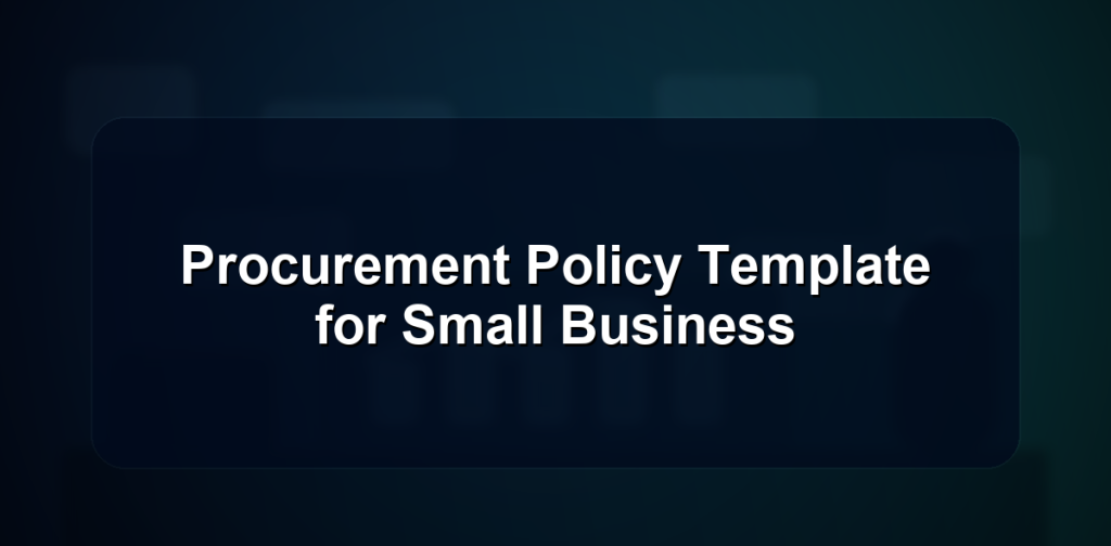 Procurement Policy Template for Small Business 3 Procurement Policy Template for Small Business