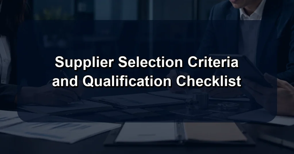 Supplier Selection Criteria and Qualification Checklist